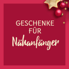 Geschenke für Nähanfänger
